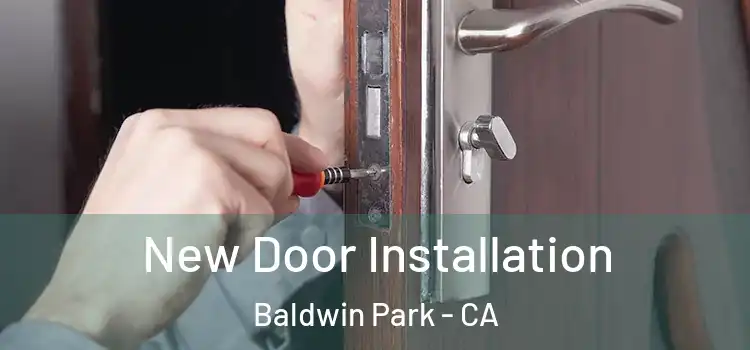  New Door Installation Baldwin Park - CA
