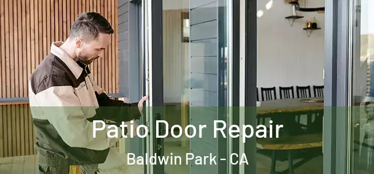 Patio Door Repair Baldwin Park - CA