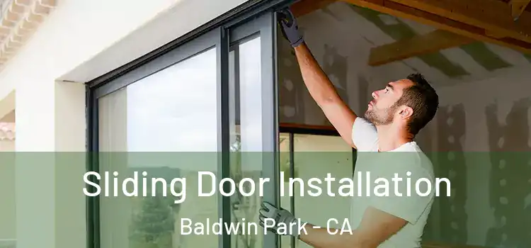 Sliding Door Installation Baldwin Park - CA
