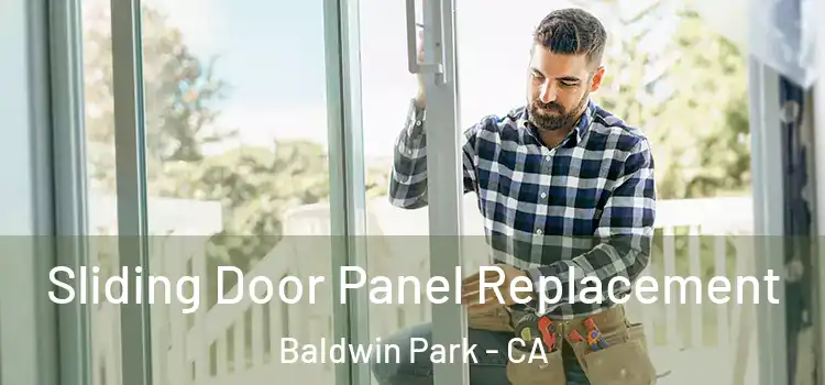  Sliding Door Panel Replacement Baldwin Park - CA