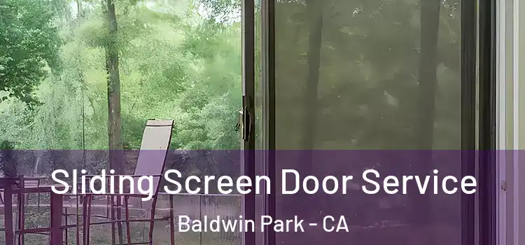 Sliding Screen Door Service Baldwin Park - CA